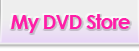 My DVD Store